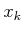$ {x_k}$
