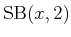 $ \operatorname{SB}(x,2)$