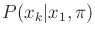 $ P(x_k \vert x_1,
\pi )$