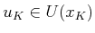 $ u_K \in U(x_K)$