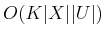 $ O(K \vert X\vert \vert U\vert)$