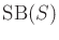 $ \operatorname{SB}(S)$