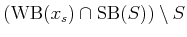 $ (\operatorname{WB}(x_s) \cap \operatorname{SB}(S)) \setminus S$