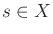 $ s \in X$