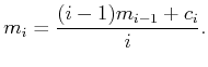 $\displaystyle m_i = {(i-1) m_{i-1} + c_i \over i} .$