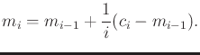 $\displaystyle m_i = m_{i-1} + \frac{1}{i}(c_i - m_{i-1}) .$