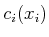 $ c_i(x_i)$