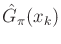 $ \hat{G}_\pi (x_k)$