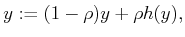 $\displaystyle y := (1-\rho) y + \rho h(y) ,$