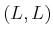 $ (L,L)$