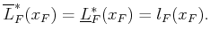 $\displaystyle \overline{L}^*_F(x_F) = \underline{L}^*_F(x_F) = l_F(x_F) .$