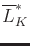 $ \overline{L}^*_K$