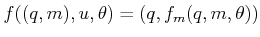 $ f((q,m),u,\theta) = (q,f_m(q,m,\theta))$