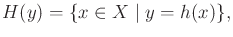 $\displaystyle H(y) = \{ x \in X \;\vert\; y = h(x) \} ,$