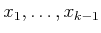$ x_1, \ldots,
x_{k-1}$