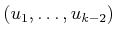 $ (u_1,
\ldots, u_{k-2})$