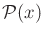 $ {\cal P}(x)$