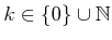 $ k \in \{0\}
\cup {\mathbb{N}}$