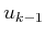 $ u_{k-1}$