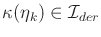 $ {\kappa}({\eta}_k)
\in {\cal I}_{der}$