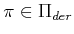 $ \pi \in {\Pi}_{der}$