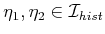 $ {\eta}_1,{\eta}_2 \in {\cal I}_{hist}$