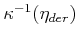 $ {\kappa}^{-1}({\eta_{der}})$