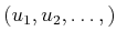 $ (u_1,u_2,\ldots,)$