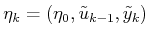 $ {\eta}_k =
({\eta_0},{\tilde{u}}_{k-1},{\tilde{y}}_k)$