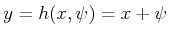 $ y = h(x,\psi) = x + \psi$