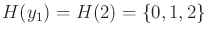 $ H(y_1)
= H(2) = \{0,1,2\}$