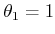 $ \theta_1 = 1$