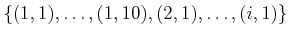 $ \{(1,1),\ldots,(1,10),(2,1),\ldots,(i,1)\}$