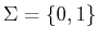 $ \Sigma =
\{0,1\}$