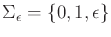 $ \Sigma_\epsilon = \{0,1,\epsilon\}$