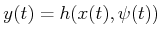 $ y(t) =
h(x(t),\psi(t))$