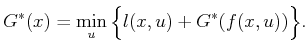 $\displaystyle G^*(x) = \min_{u} \Big\{ l(x,u) + G^*(f(x,u)) \Big\} .$