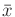 $ \bar{x}$