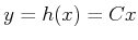 $ y = h(x) = C x$