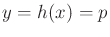 $ y = h(x)
= p$