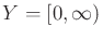 $ Y = [0,\infty)$