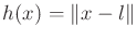 $ h(x) = \Vert x-l\Vert$