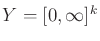 $ Y = [0,\infty]^k$