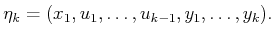 $\displaystyle {\eta}_k = (x_1,u_1,\ldots,u_{k-1},y_1,\ldots,y_k) .$