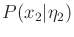 $ P(x_2\vert{\eta}_2)$