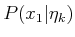 $ P(x_1\vert{\eta}_k)$