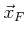 $ {\vec{x}}_F$