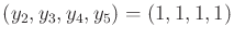 $ (y_2,y_3,y_4,y_5) = (1,1,1,1)$