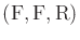 $ ({\rm F},{\rm F},{\rm R})$