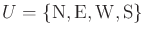 $ U = \{{\rm N},{\rm E},{\rm W},{\rm S}\}$